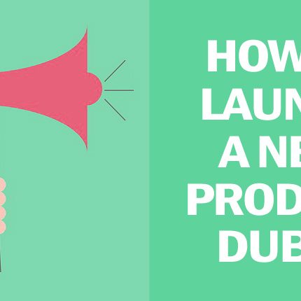 How to launch a new product in Dubai Launch a new product in Dubai