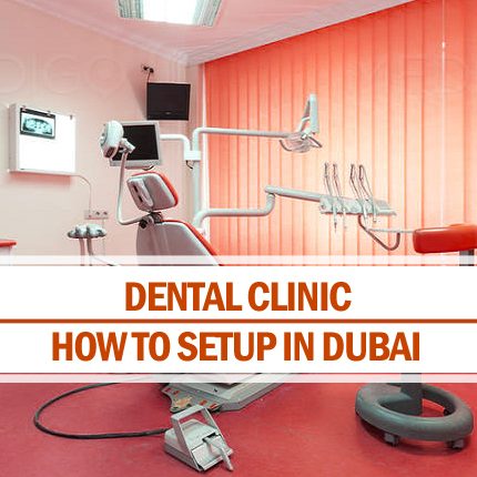 Setup dental clinic in Dubai Setup dental clinic in Dubai