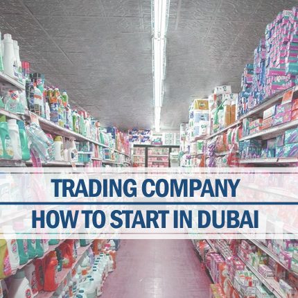 Starting A Trading Company In Dubai Starting trading company Dubai