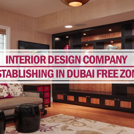 Establishing interior design company in Dubai Establishing interior design company in Dubai