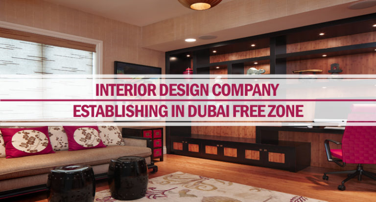 Establishing interior design company in Dubai