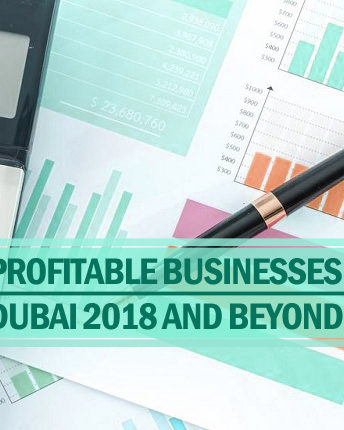 Profitable businesses in dubai in 2018 & beyond