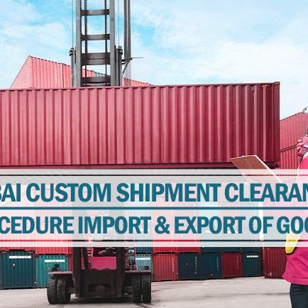 Dubai custom shipment clearance procedure Dubai custom shipment clearance procedure