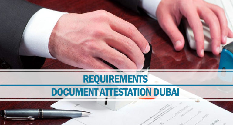 Requirements document attestation Dubai