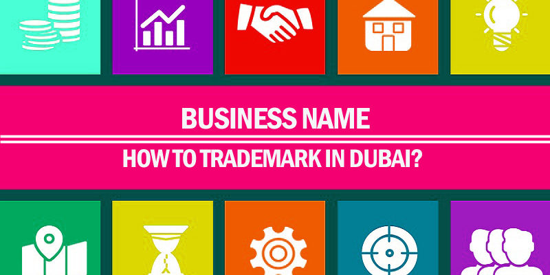 How to Trademark a Business Name in Dubai