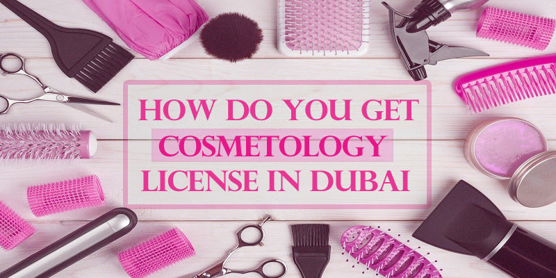 Cosmetology license in Dubai