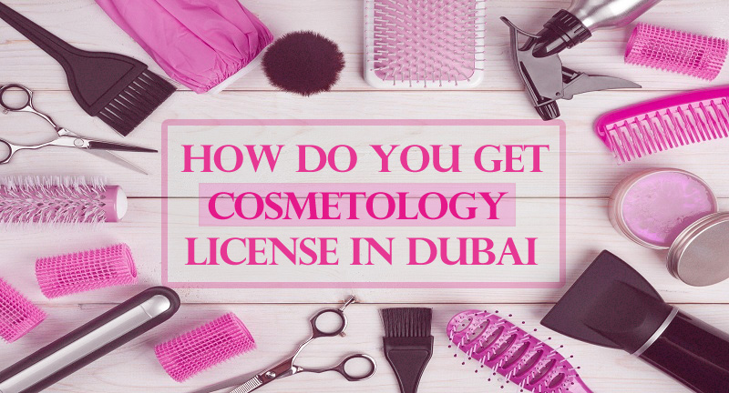 Cosmetology license in Dubai