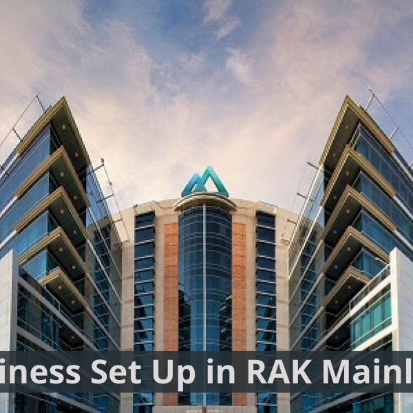 Business Set Up in RAK Mainland RAK Mainland Business Set Up