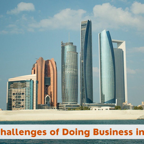 Common Challenges of Doing Business in Abu Dhabi business in abu dhabi