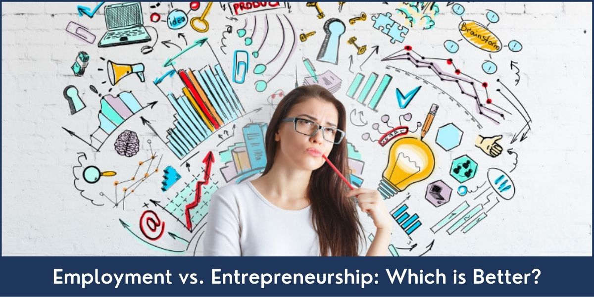 Employment Vs Entrepreneurship Which Is Better Riz And Mona 