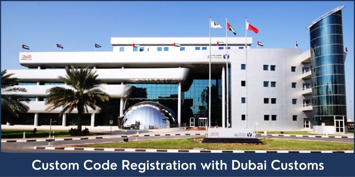 Custom Code Registration with Dubai Customs in UAE