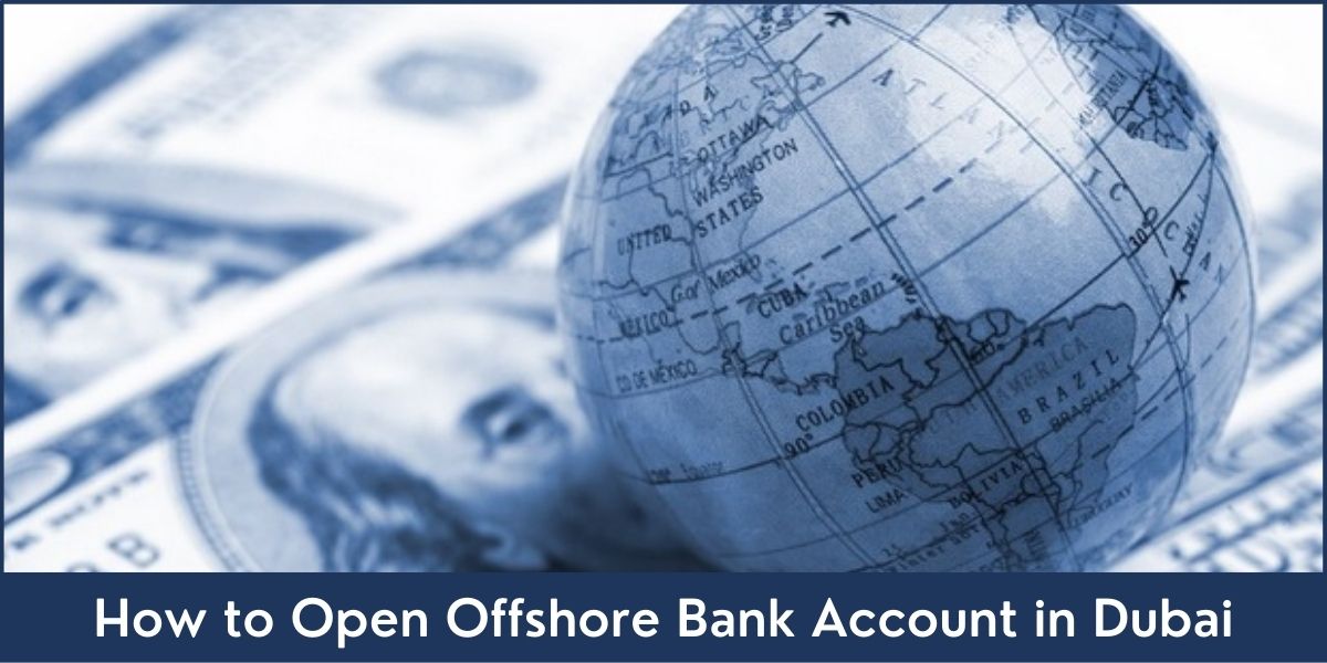 How to Open Offshore Bank Account in Dubai