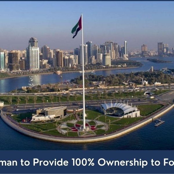 100% Foreign Ownership in Sharjah and Ajman 100 Percent Foreign Ownership in Sharjah and Ajman