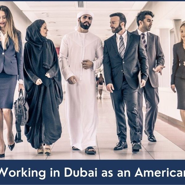 Working in Dubai as an American working in dubai as a us citizen
