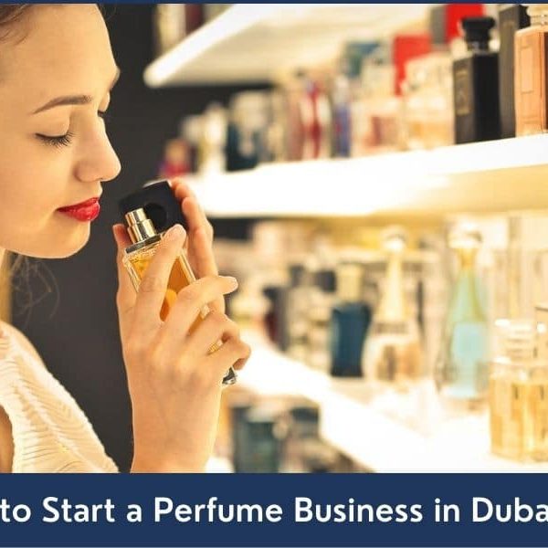 How to Start a Perfume Business in Dubai UAE Perfume Business Setup in Dubai UAE
