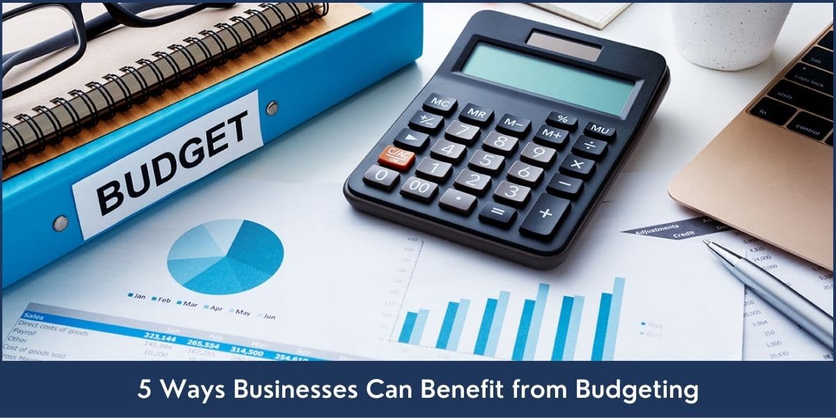 How Businesses Can Benefit from Budgeting