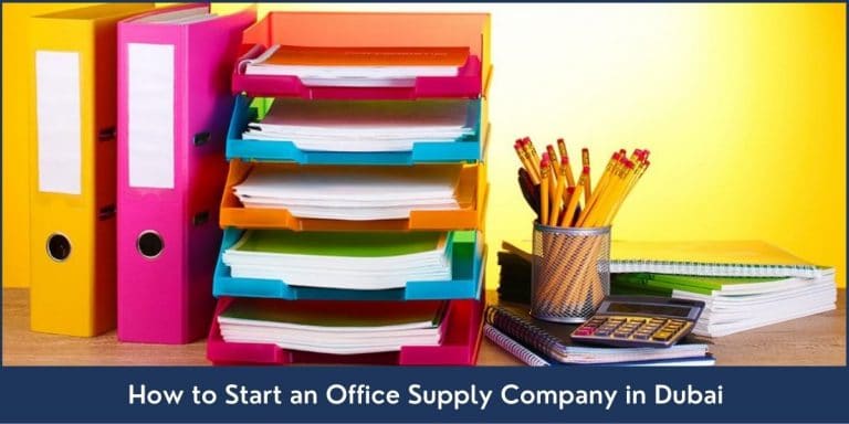 Guide to Start an Office Supply Business in Dubai UAE