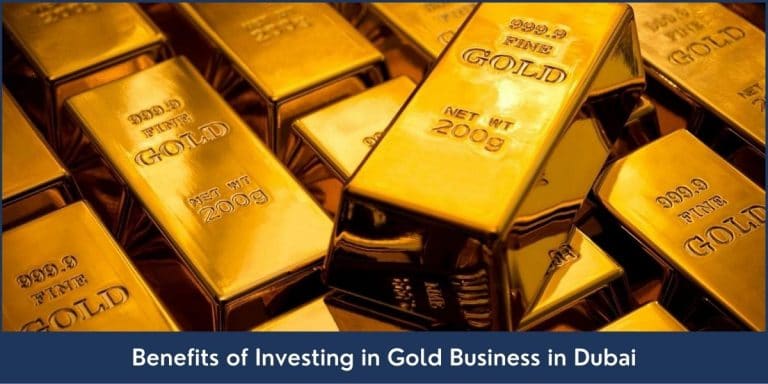 Benefits of Investing in Gold Business in Dubai