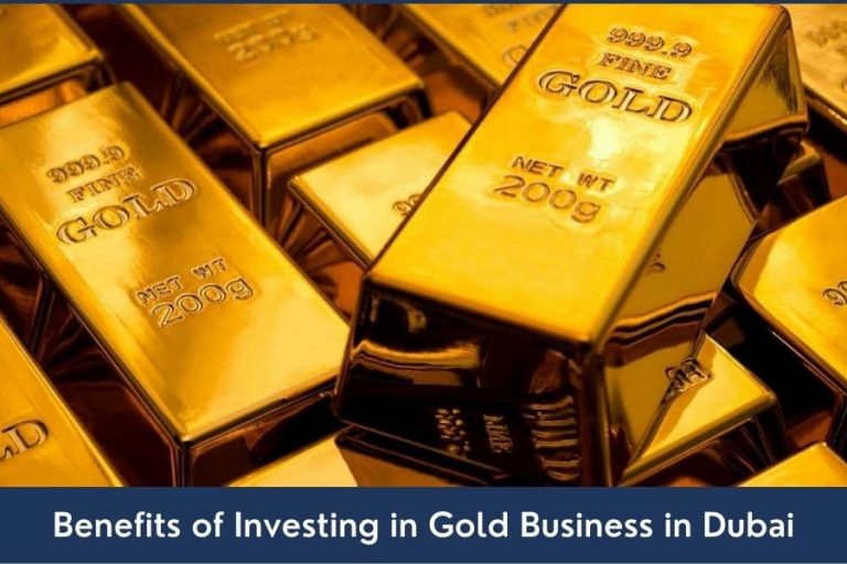Benefits of Investing in Gold Business in Dubai