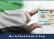 Complete Guide about How to Check Fine on Emirates ID