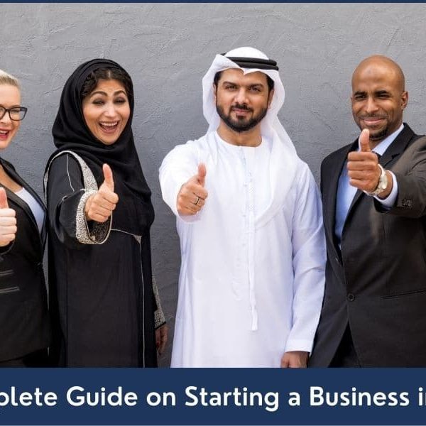 how to start business in dubai A Complete Guide on Starting a Business in Dubai