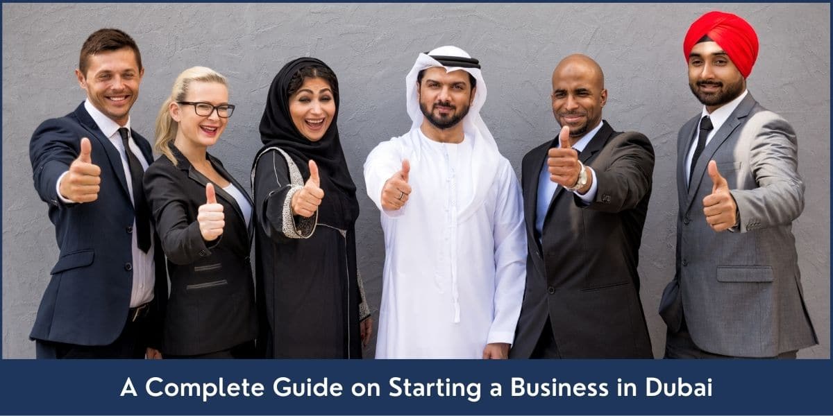 A Complete Guide on Starting a Business in Dubai