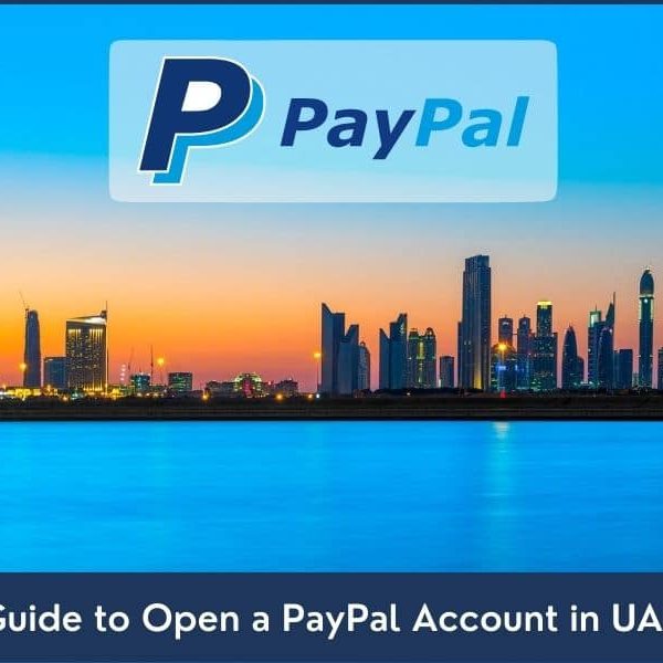 How to Open PayPal Account in UAE Step by step guide on opening a PayPal account in UAE
