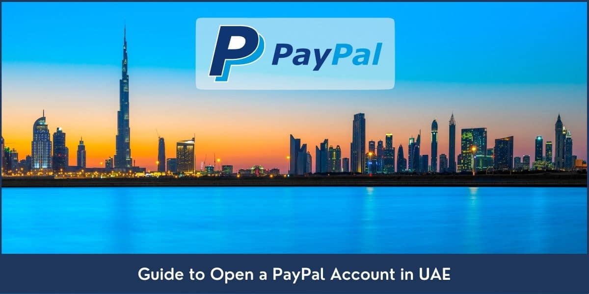 Step by step guide on opening a PayPal account in UAE