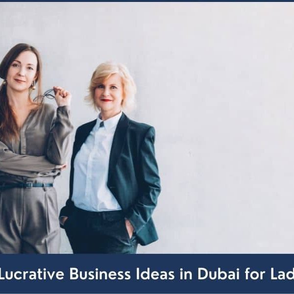 Business Ideas in Dubai for Ladies 13 profitable business ideas for ladies in Dubai