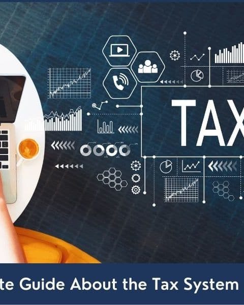 A detailed guide about the taxation system and types of taxes in the UAE