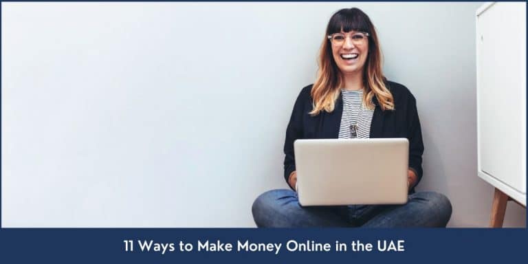 Top 11 ways to make money online from home in Dubai or anywhere in the UAE