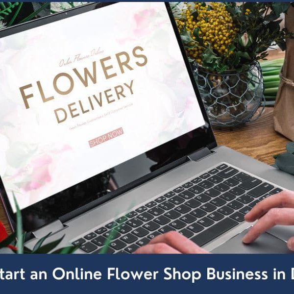 How to Start an Online Flower Shop Business in Dubai UAE A step-by-step guide to opening an online flower shop business in the United Arab Emirates
