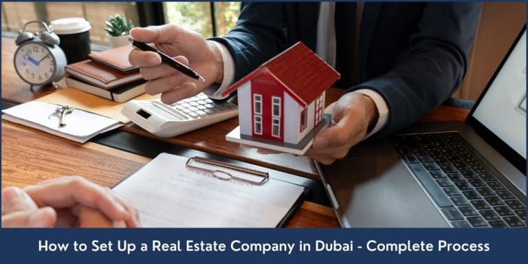 A Guide to open a Real Estate Company in Dubai UAE