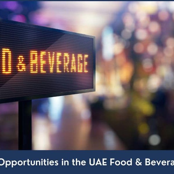 Trends and Opportunities in the UAE Food and Beverage Market Food and Beverage Business in UAE