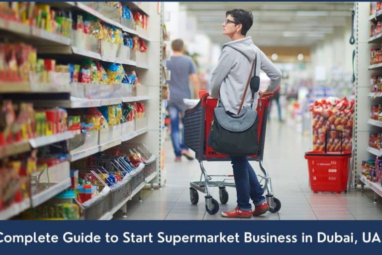 Step by step guide about the complete process of opening a supermarket in Dubai, UAE