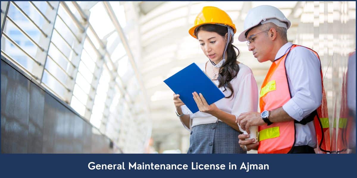 Guide to Obtain General Maintenance License in Ajman, UAE