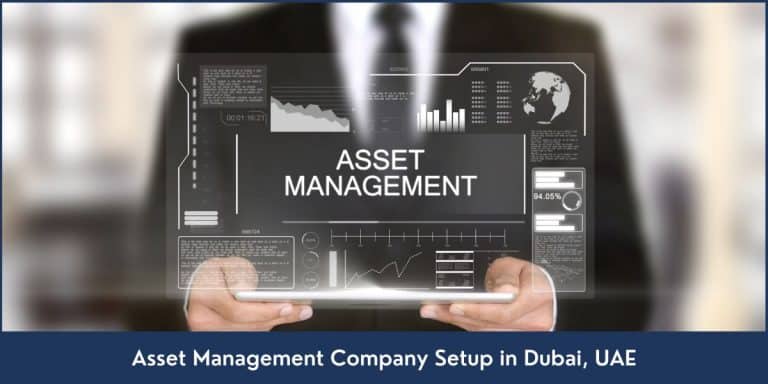 Open an Asset Management Company in Dubai, UAE