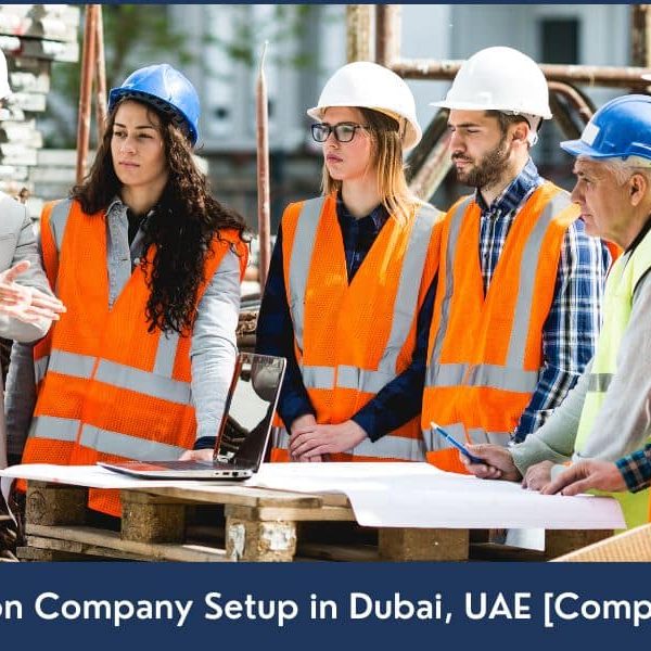 Construction Company Setup in Dubai UAE How to start a construction business in Dubai