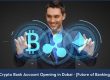 Open a Crypto Bank Account in Dubai, UAE