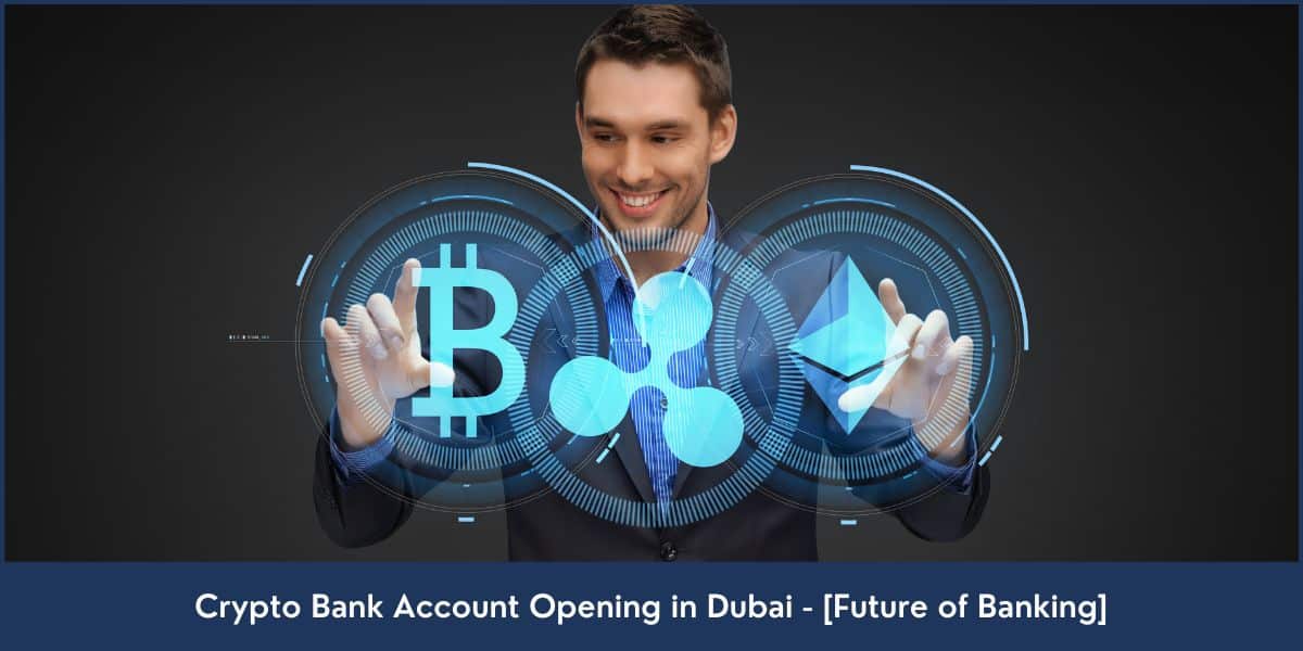 Open a Crypto Bank Account in Dubai, UAE