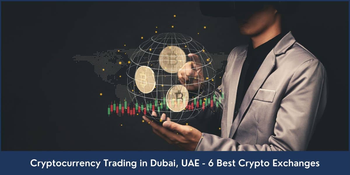 Crypto Trading and Best Crypto Exchanges in Dubai and the UAE