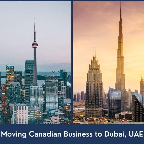 Moving Canadian Business to Dubai UAE Business relocation from Canada to Dubai