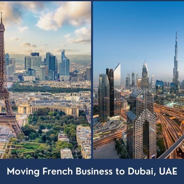 Moving French Business to Dubai UAE Business relocation from France to Dubai