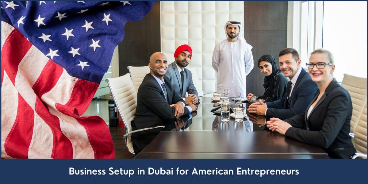 Guide for US Entrepreneurs to Set up a Business in UAE