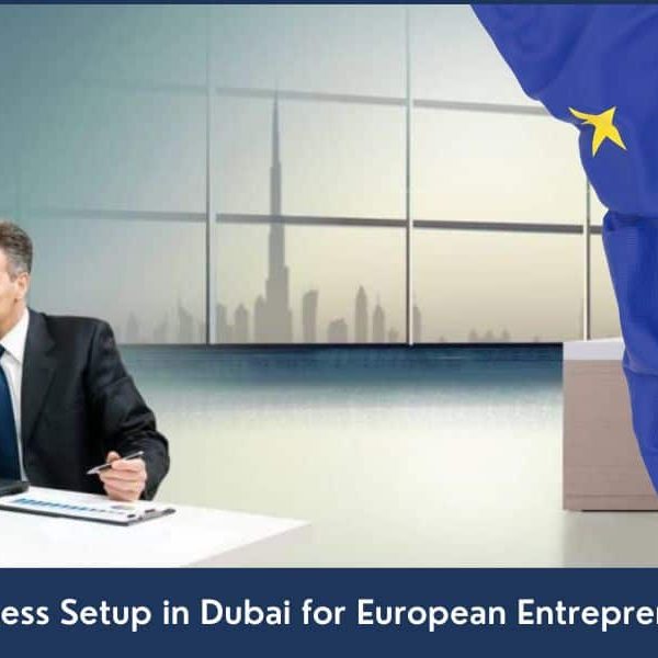 Dubai Business Setup Guide for European Entrepreneurs Guide for European Entrepreneurs to Set up a Business in UAE