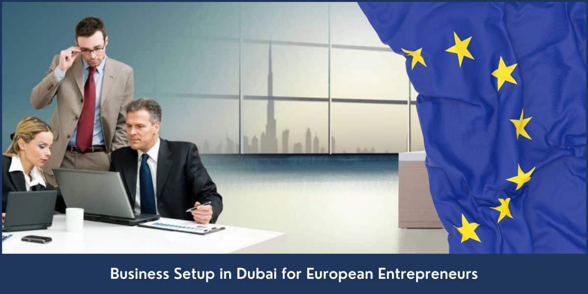Guide for European Entrepreneurs to Set up a Business in UAE