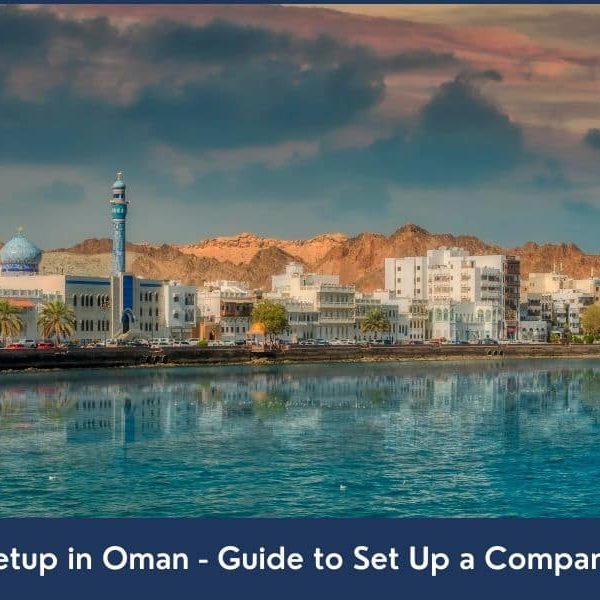 Set Up a Business in Oman A guide with complete steps for starting a new business or company in Oman