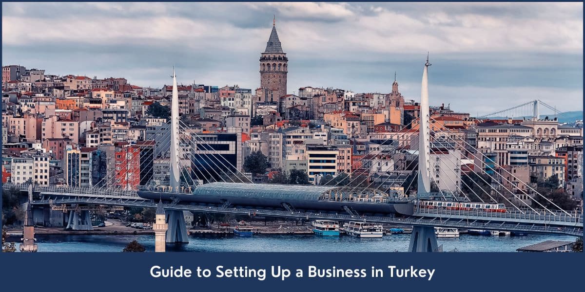 The ultimate guide with complete steps for starting a business or company in Turkey