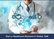 How to Setup and Start a Healthcare Business in Dubai