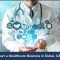 How to Setup and Start a Healthcare Business in Dubai